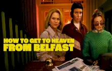 How to Get to Heaven from Belfast 1.Sezon 6.Bölüm